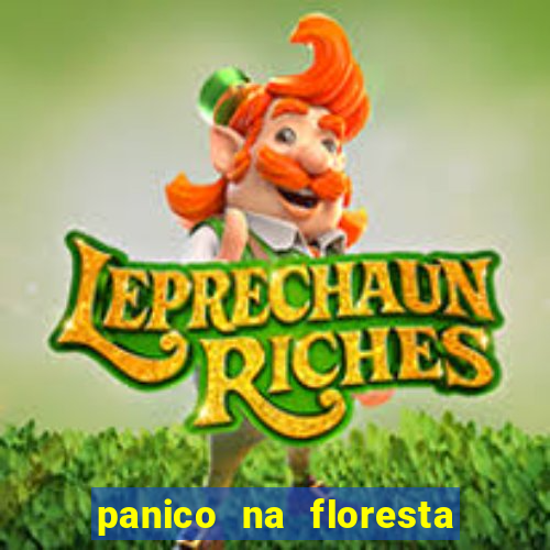 panico na floresta 2 filme completo dublado mega filmes